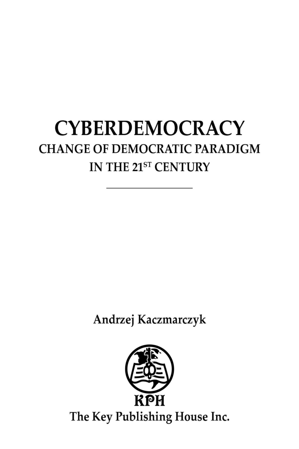 Cyberdemocracy: Change Of Democratic Paradigm In The 21st Century – The ...